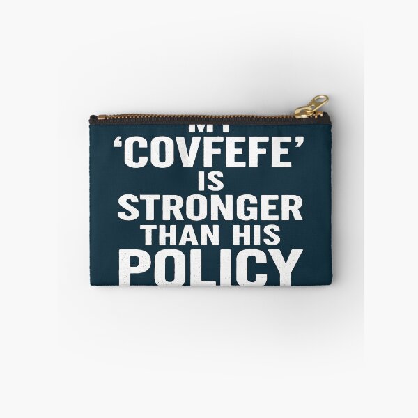 Item preview, My 'Covfefe' Is Stronger Than His Policy designed and sold by Owcomm.