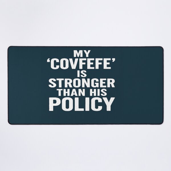 Item preview, My 'Covfefe' Is Stronger Than His Policy designed and sold by Owcomm.