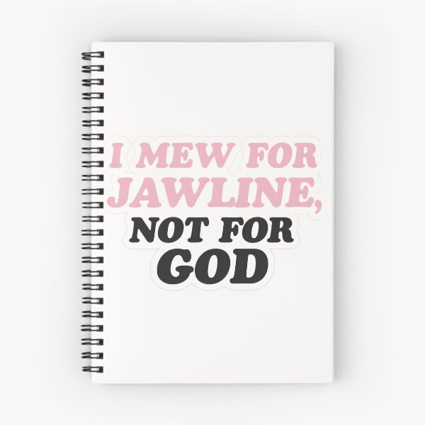 Item preview, I Mew for Jawline, Not for God designed and sold by iTzTreS.