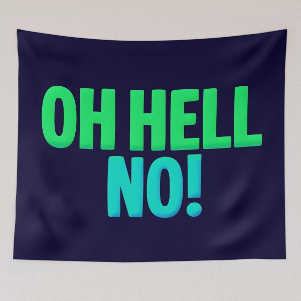 Item preview, Oh Hell No! Funny Quotes in Green and Turquoise  designed and sold by Memes N Lore .