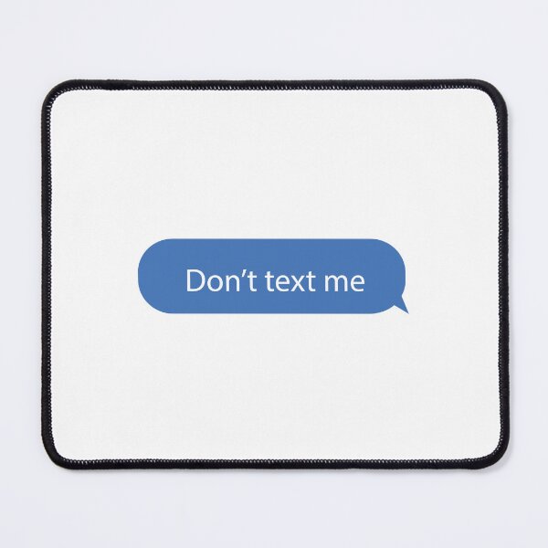 Item preview, Don't text me text design designed and sold by Gracie_Designs.