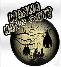 WANNA HANG OUT? - DISTRESSED HALLOWEEN DESIGN WITH HANGING BATS Poster