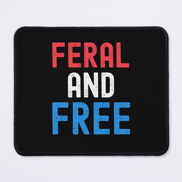 Item preview, Feral and Free funny 4th of July designed and sold by snowry.