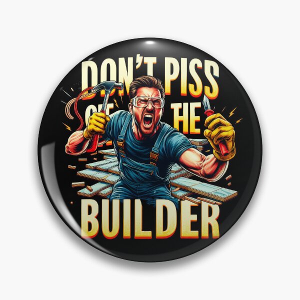 Item preview, Street Art slogan : Don't Piss Off Builder  designed and sold by NEUMANN ArtWear Boutique.