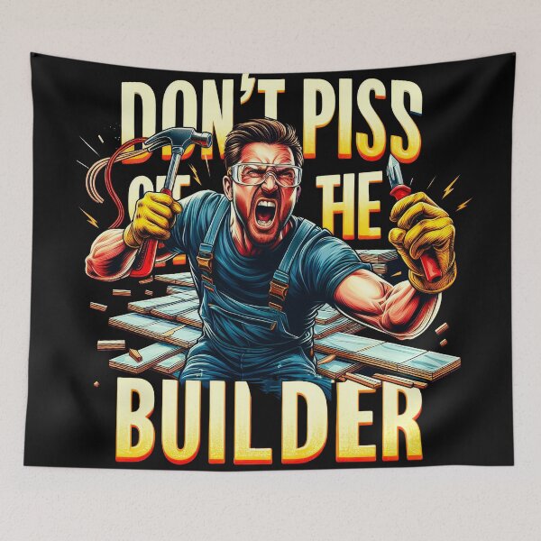 Item preview, Street Art slogan : Don't Piss Off Builder  designed and sold by NEUMANN ArtWear Boutique.