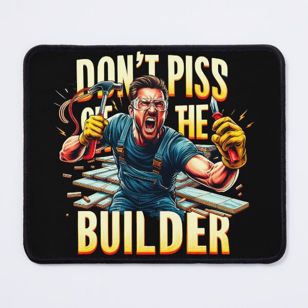 Item preview, Street Art slogan : Don't Piss Off Builder  designed and sold by NEUMANN ArtWear Boutique.