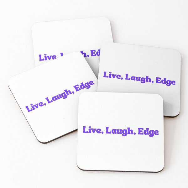 Item preview, Live, Laugh, Edge designed and sold by iTzTreS.