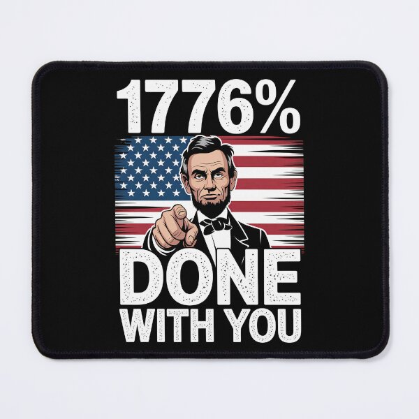 Item preview, 1776 Percent Done With You - Funny Patriotic Abraham Lincoln designed and sold by G350.