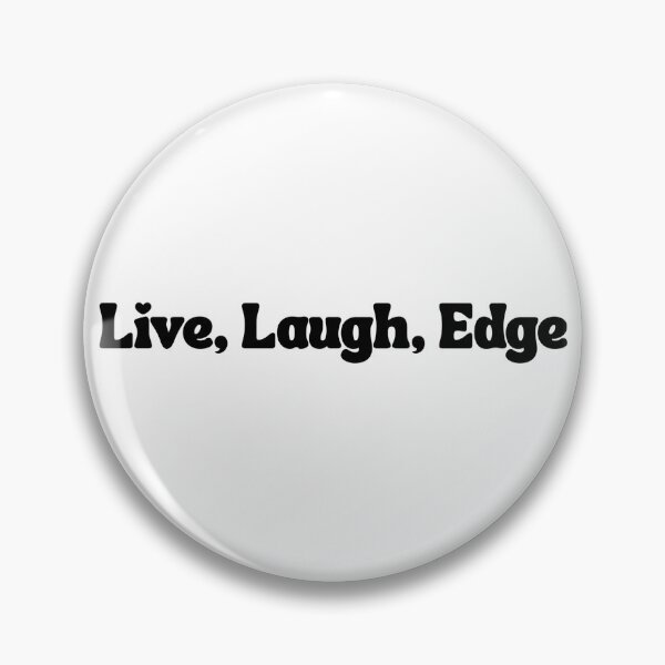 Item preview, Live, Laugh, Edge pt.2 designed and sold by iTzTreS.