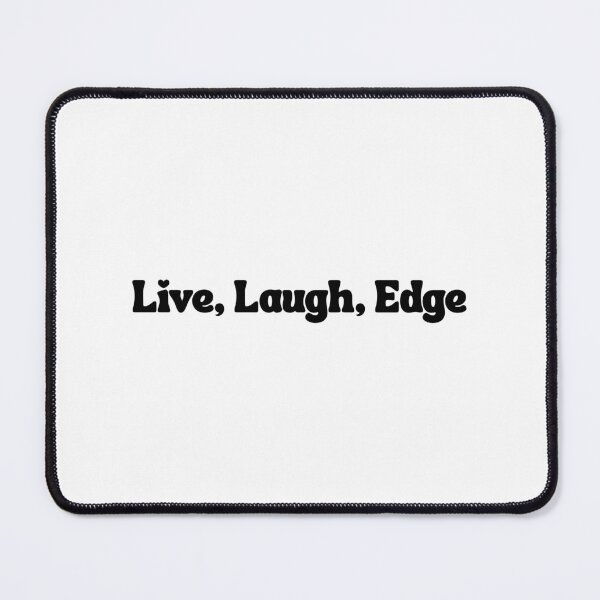Item preview, Live, Laugh, Edge pt.2 designed and sold by iTzTreS.