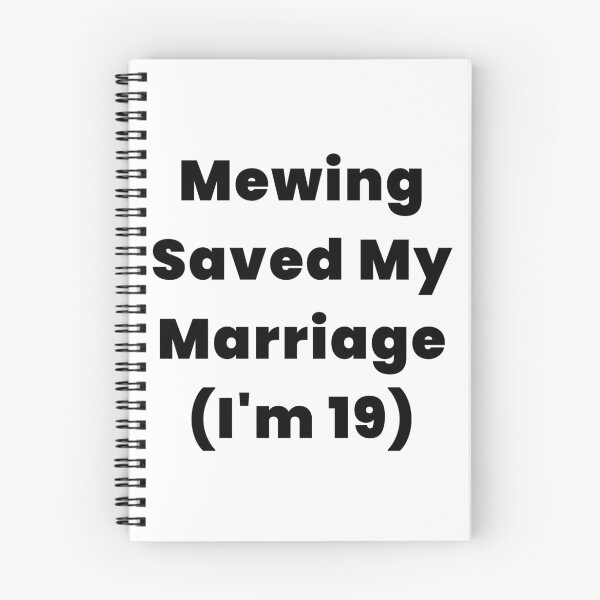 Item preview, Mewing Saved My Marriage (I'm 19) designed and sold by iTzTreS.
