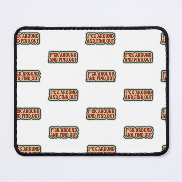 Item preview, F*ck Around and Find Out designed and sold by monochrome designs.