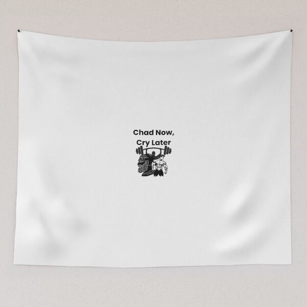 Item preview, Chad Now, Cry Later designed and sold by iTzTreS.