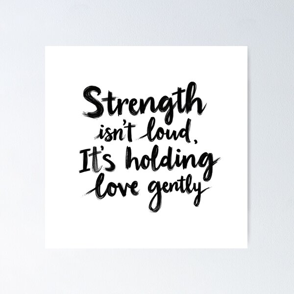 Item preview, Strength isn't loud. It's holding love gently, Inspirational quote designed and sold by tonyartprints.