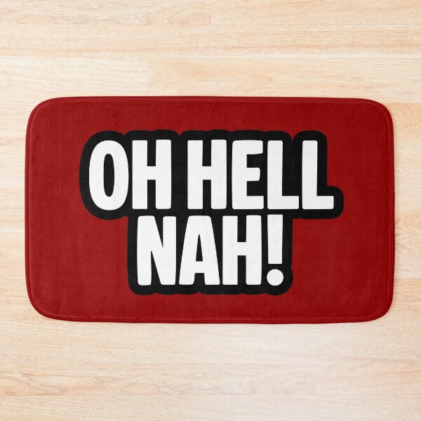 Item preview, Oh Hell Nah! Funny Quotes Bold Outline  designed and sold by Memes N Lore .
