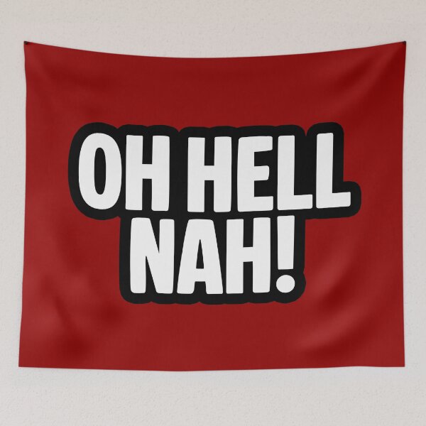 Item preview, Oh Hell Nah! Funny Quotes Bold Outline  designed and sold by Memes N Lore .