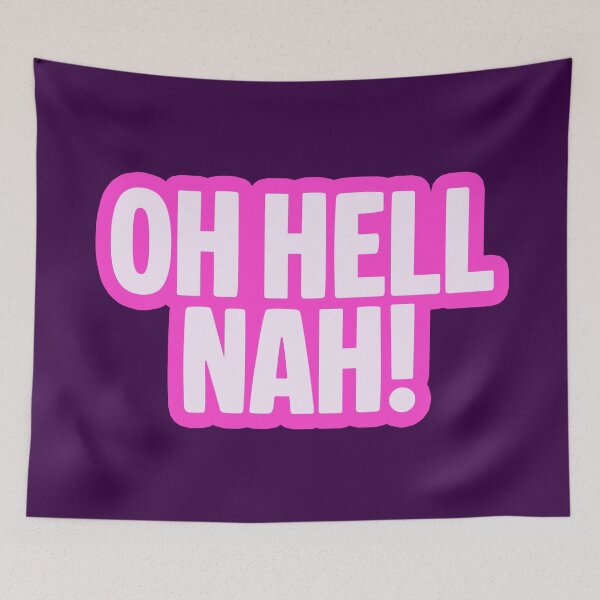 Item preview, Oh Hell Nah! Funny Quotes Pink Bold Outline  designed and sold by Memes N Lore .