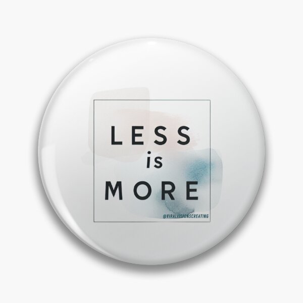 Item preview, Less is More designed and sold by  ViralVisionsCreating .
