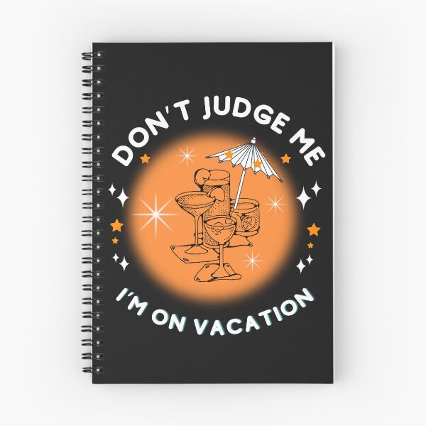 Item preview, DON'T JUDGE ME. I'M ON VACATION designed and sold by GrumpyGrans3.