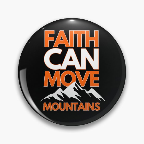 Item preview, Faith Can Move Mountains designed and sold by SPDguy.