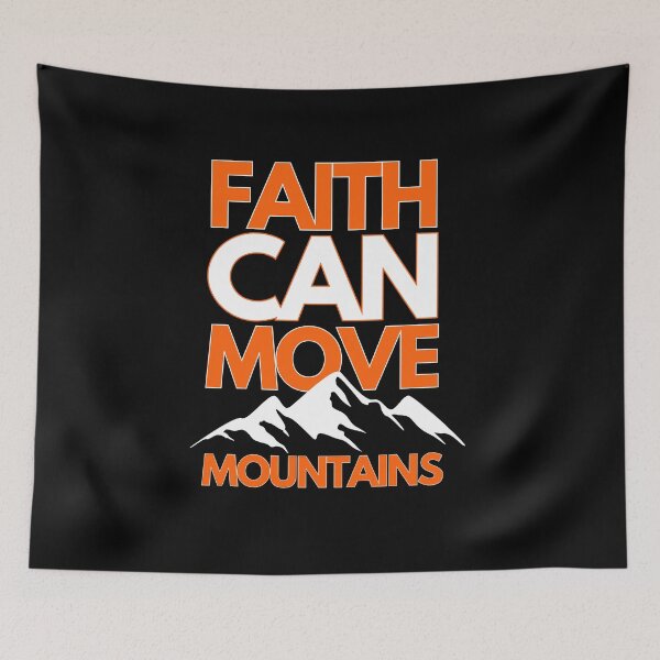 Item preview, Faith Can Move Mountains designed and sold by SPDguy.