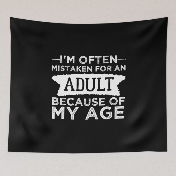 Item preview, I'm Not Adult Teenager Sarcasm Funny Youth Humor designed and sold by Dzeery.