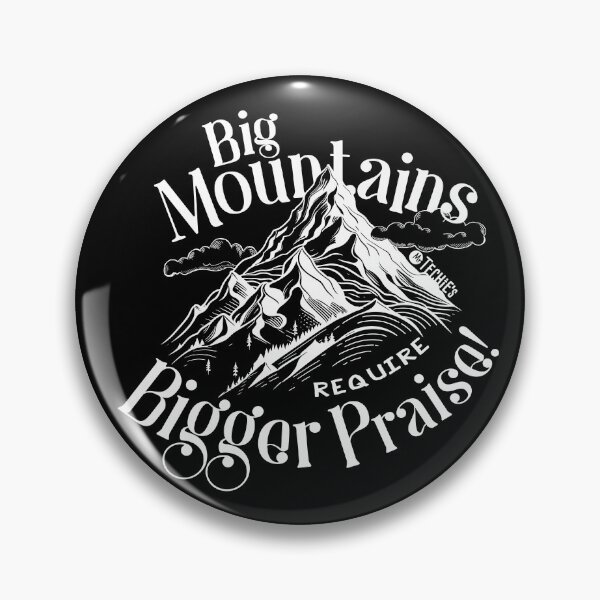 Item preview, Big Mountains Require Bigger Praise – Worship Faith and Encouragement Design designed and sold by MrTechies.
