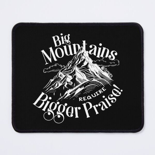 Item preview, Big Mountains Require Bigger Praise – Worship Faith and Encouragement Design designed and sold by MrTechies.