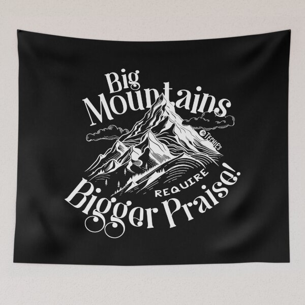 Item preview, Big Mountains Require Bigger Praise – Worship Faith and Encouragement Design designed and sold by MrTechies.