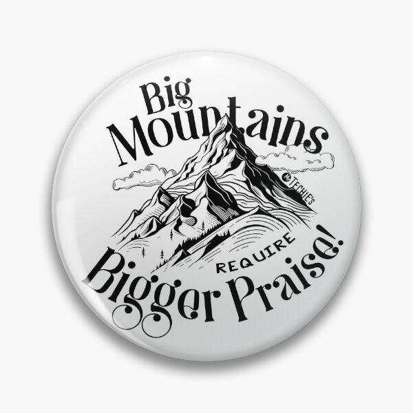 Item preview, Big Mountains Require Bigger Praise – Worship Faith and Encouragement Design designed and sold by MrTechies.