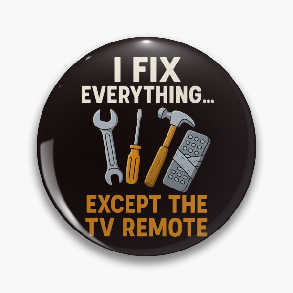 Item preview, I Fix Everything… Except the TV Remote designed and sold by FrameFlow.