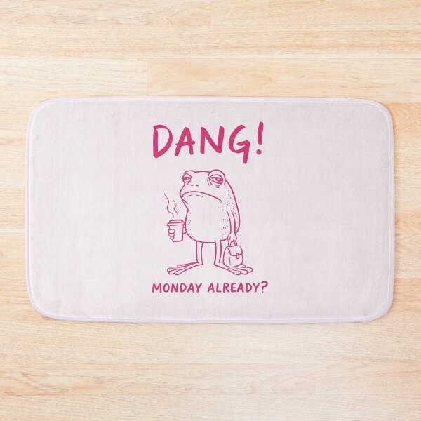 Item preview, Dang! Monday already? designed and sold by FatBirdie.