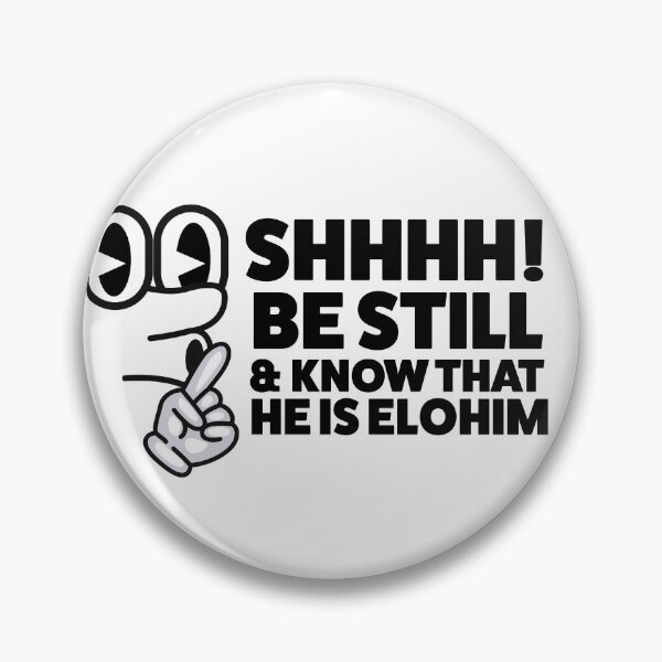 Item preview, Shhhh! Be still and know He is Elohim designed and sold by Yah's way not mine.
