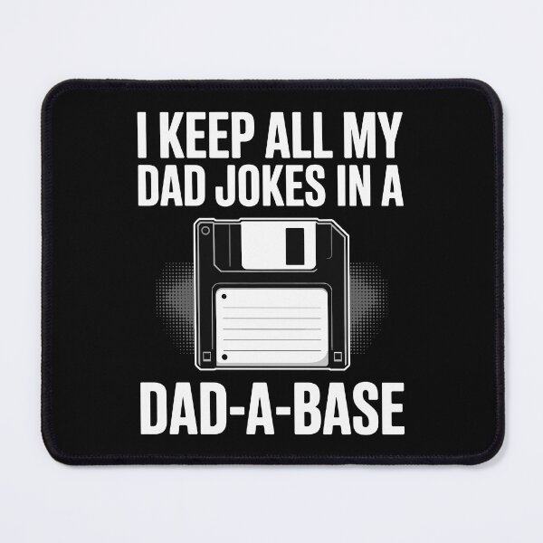 Item preview, I Keep All My Dad Jokes in a Dad-A-Base designed and sold by VectorArtGuy.