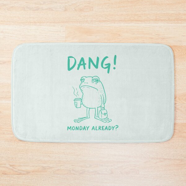 Item preview, Dang! Monday already? designed and sold by FatBirdie.
