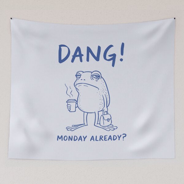 Item preview, Dang! Monday already? designed and sold by FatBirdie.