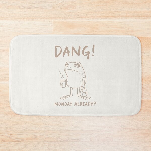 Item preview, Dang! Monday already? designed and sold by FatBirdie.