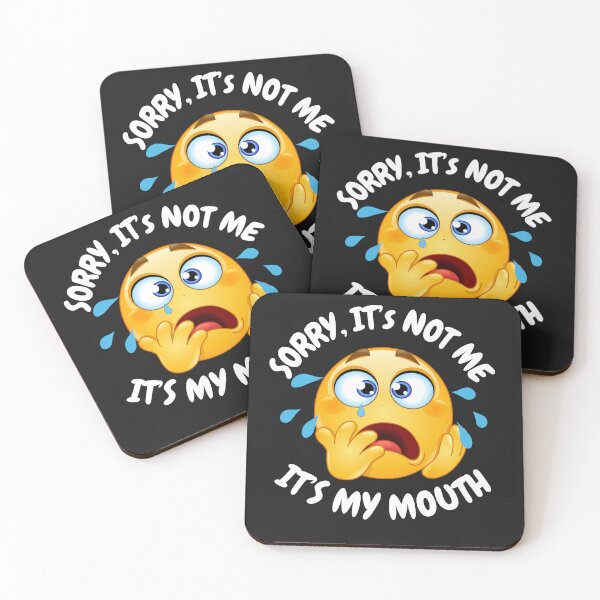 Item preview, SORRY IT'S NOT ME, IT'S MY MOUTH designed and sold by GrumpyGrans3.