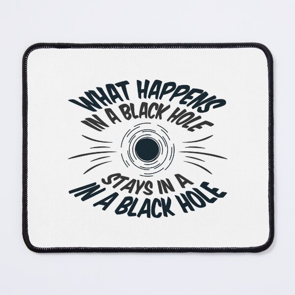 Item preview, What Happens in a Black Hole Stays in a Black Hole designed and sold by jaygo.