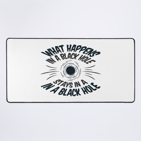 Item preview, What Happens in a Black Hole Stays in a Black Hole designed and sold by jaygo.