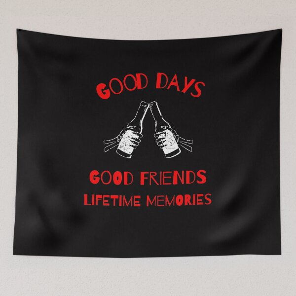 Item preview, Good Days Good Friends Lifetime Memories designed and sold by JDAShirts.