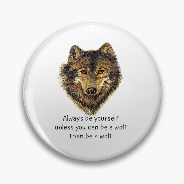 Item preview, Always be Yourself Fun Inspirational Wolf Quote designed and sold by countrymouse.