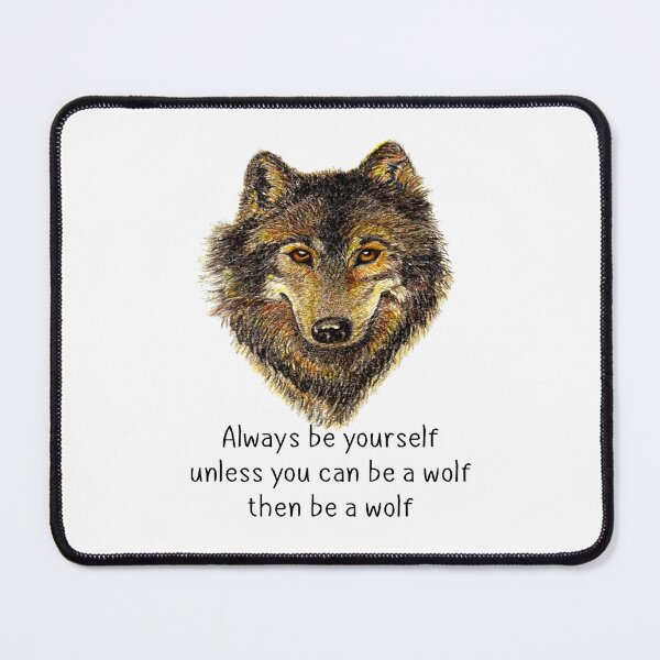 Item preview, Always be Yourself Fun Inspirational Wolf Quote designed and sold by countrymouse.