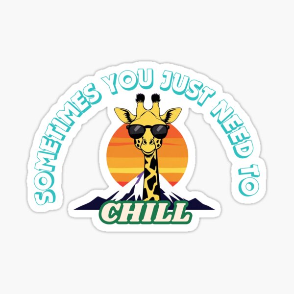 Artikel-Vorschau von Sometimes You Just Need to Chill giraffe , designt und verkauft von Smartige.