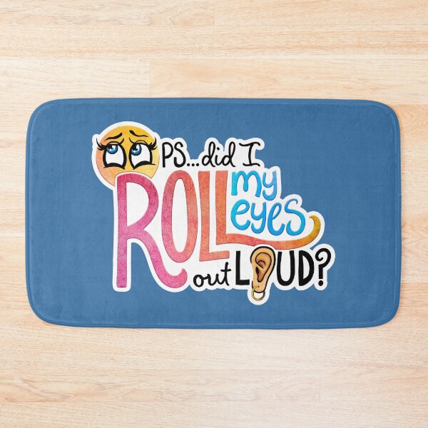 Item preview, Oops, Did I Roll My Eyes Out Loud? designed and sold by Olivia Ossege.