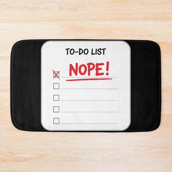 Item preview, To Do List - Nope! designed and sold by johnnyp1975.