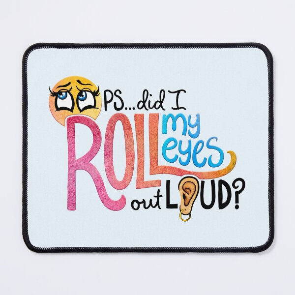 Item preview, Oops, Did I Roll My Eyes Out Loud? designed and sold by Olivia Ossege.
