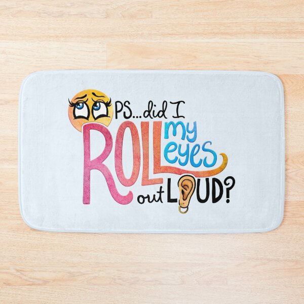 Item preview, Oops, Did I Roll My Eyes Out Loud? designed and sold by Olivia Ossege.
