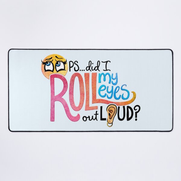 Item preview, Oops, Did I Roll My Eyes Out Loud? designed and sold by Olivia Ossege.