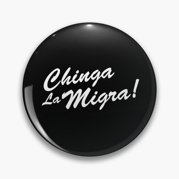 Item preview, Chinga la migra  designed and sold by GCGuy.